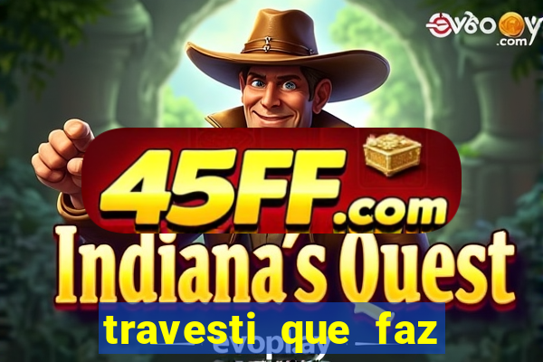 travesti que faz programa no jabaquara